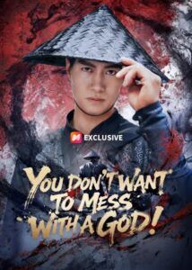 You Don't Want to Mess with a God!