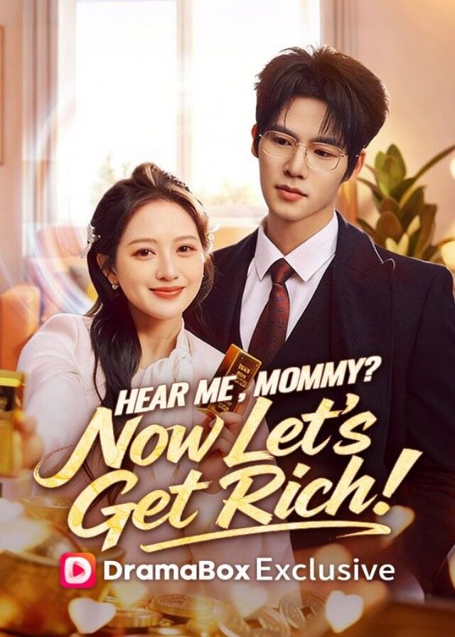 Hear Me, Mommy? Now Let's Get Rich!