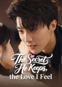 The Secret He Keeps, the Love I Feel