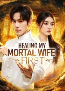 Healing My Mortal Wife First