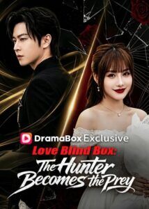 Love Blind Box: The Hunter Becomes the Prey