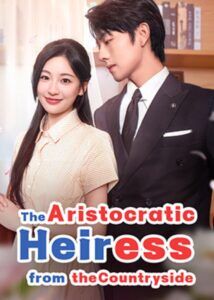 The Aristocratic Heiress from the Countryside
