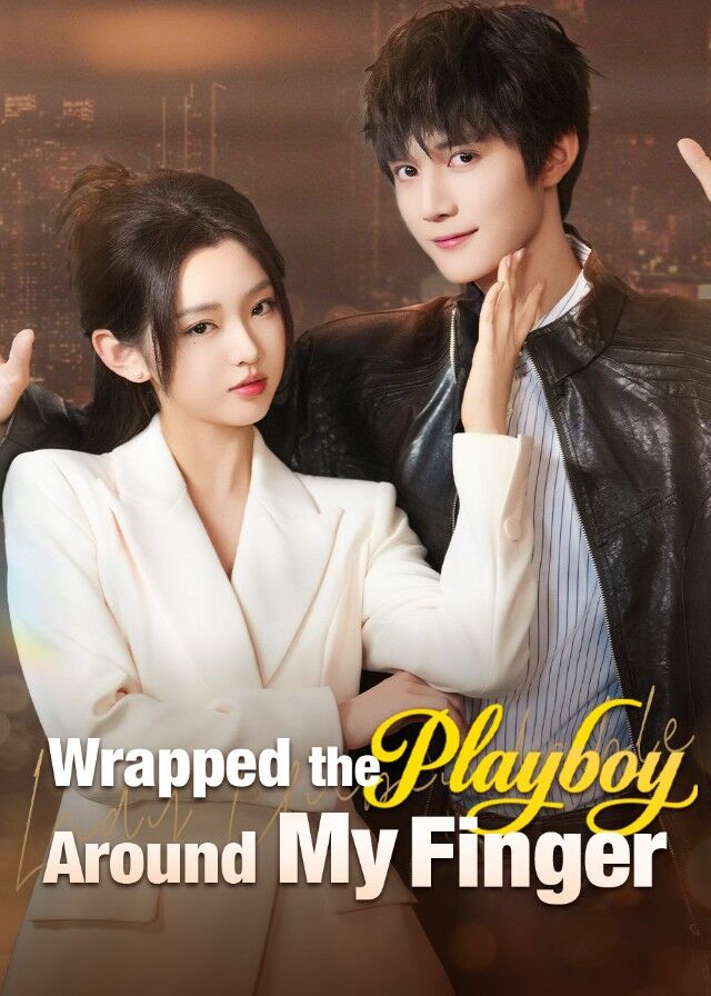 Wrapped the Playboy Around My Finger