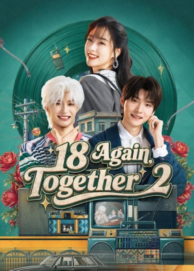 18 Again Together 2 - Chinese Drama 2026 - CPOP HOME